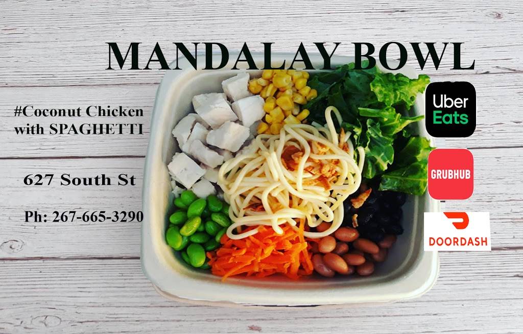 MANDALAY BOWL | restaurant | 627 South St, Philadelphia, PA 19147, USA | 2676653290 OR +1 267-665-3290