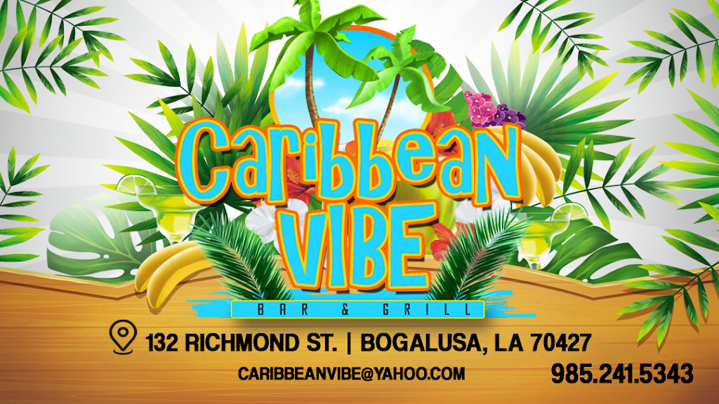 Caribbean Vibe Bar and Grill | restaurant | 132 Richmond St, Bogalusa, LA 70427, USA | 9852415343 OR +1 985-241-5343