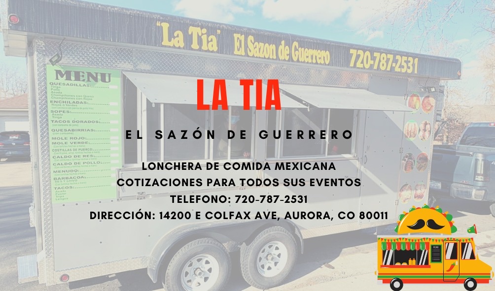“La tia” El sazón de guerrero | restaurant | 14200 E Colfax Ave, Aurora, CO 80011, USA | 7207872531 OR +1 720-787-2531