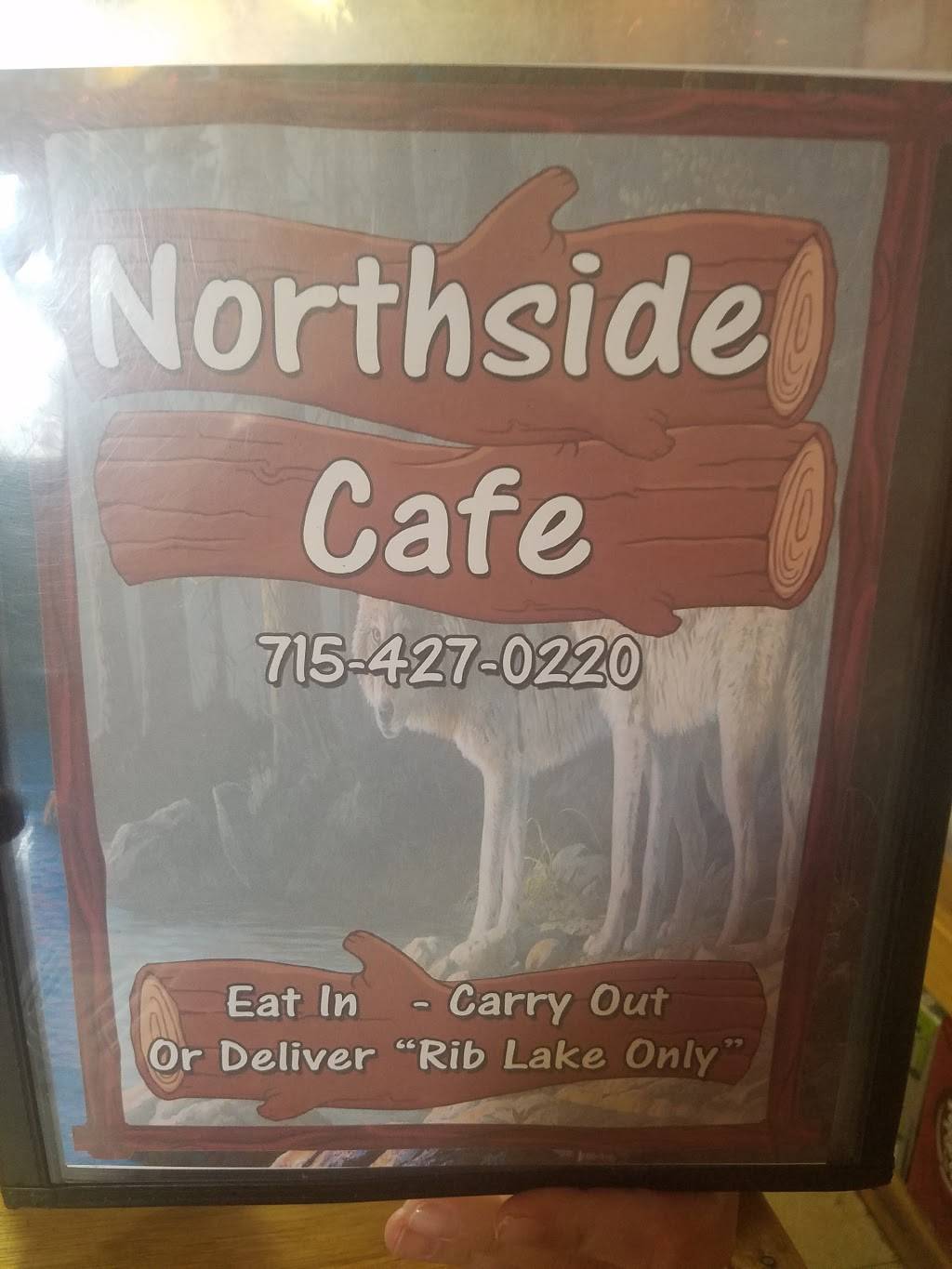 Northside Cafe | restaurant | 1300-1324 WI-102, Rib Lake, WI 54470, USA | 7154270220 OR +1 715-427-0220