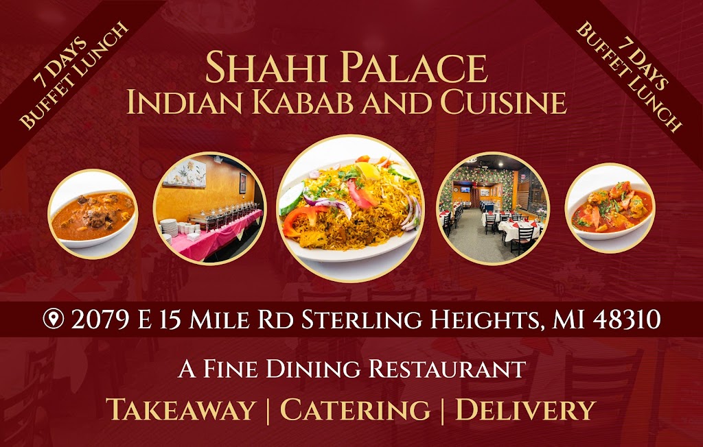 Shahi Palace Indian Kabab and Cuisine at Sterling Heights | restaurant | 2079 15 Mile Rd, Sterling Heights, MI 48310, USA | 5867227363 OR +1 586-722-7363