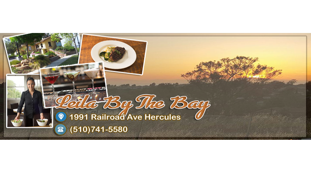 Leila by the Bay | restaurant | 1991 Railroad Ave, Hercules, CA 94547, USA | 5107415580 OR +1 510-741-5580