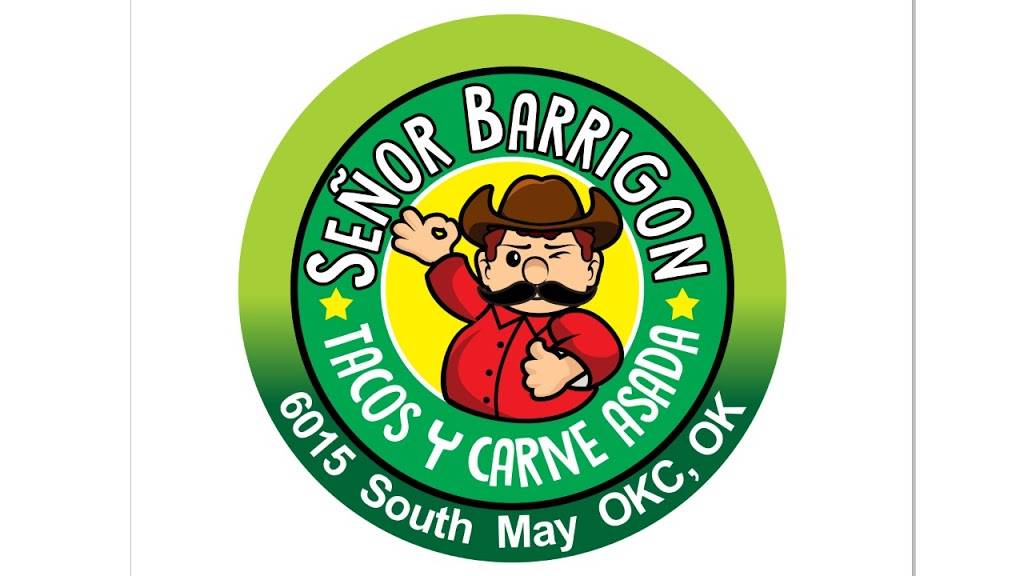 SEÑOR BARRIGÓN Tacos y Carne asada | restaurant | 6015 S May Ave, Oklahoma City, OK 73159, USA | 4052251230 OR +1 405-225-1230