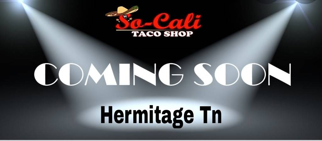 So-cali Taco Shop. | restaurant | 3466 Lebanon Pike, Hermitage, TN 37076, USA | 6157129454 OR +1 615-712-9454
