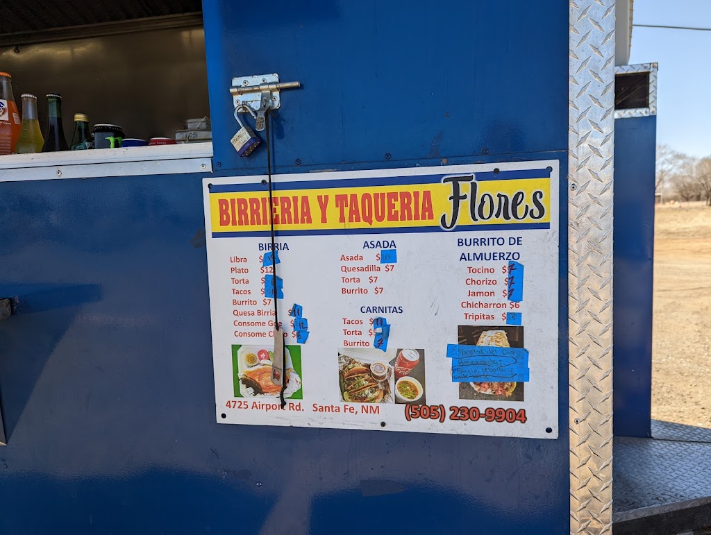 Birrieria y Taqueria Flores | restaurant | 4725 Airport Rd, Santa Fe, NM 87507, USA | 5052309904 OR +1 505-230-9904