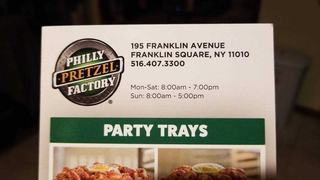 Philly Pretzel Factory | bakery | 197 Franklin Ave, Franklin Square, NY 11010, USA | 5164073300 OR +1 516-407-3300