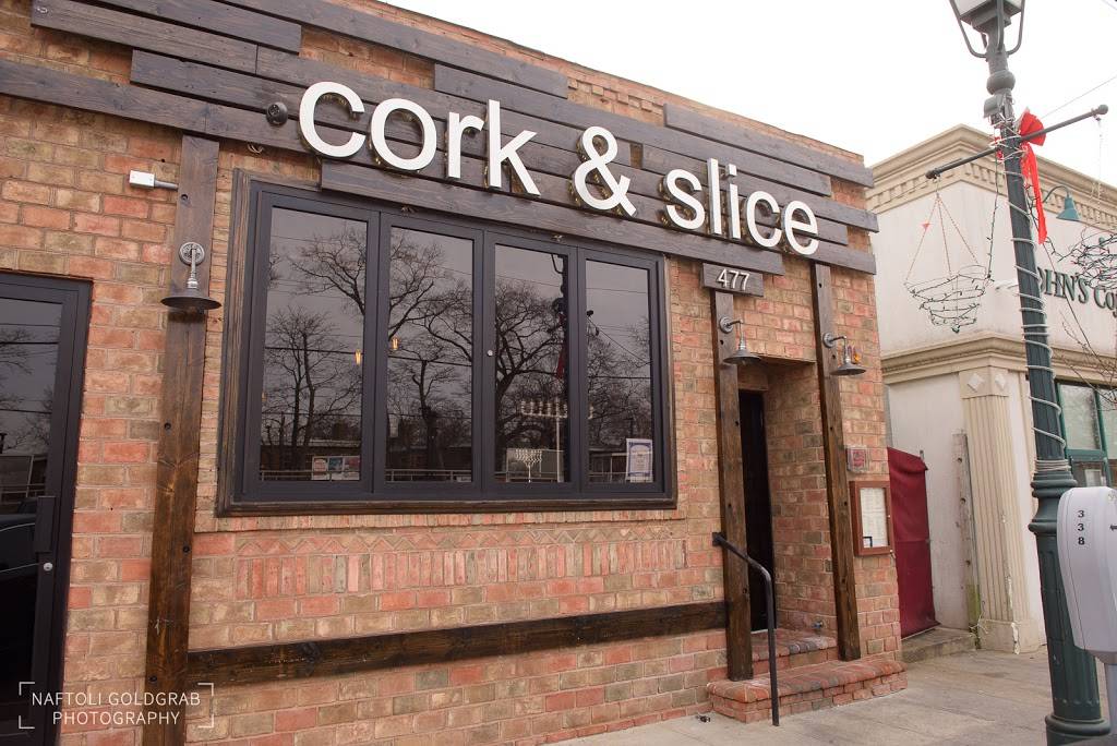 Cork & Slice | restaurant | 477 Chestnut St, Cedarhurst, NY 11516, USA | 5168377788 OR +1 516-837-7788