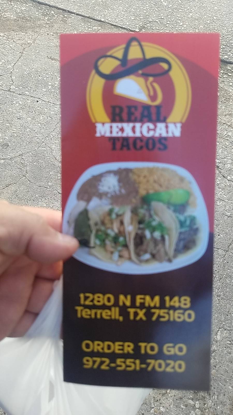 Real Mexican Tacos | restaurant | 1280 FM148, Terrell, TX 75160, USA | 9725517020 OR +1 972-551-7020