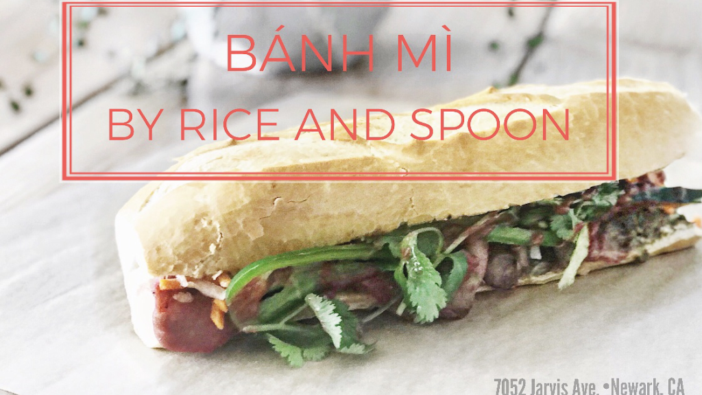 Banh Mi by Rice and Spoon | restaurant | 7052 Jarvis Ave, Newark, CA 94560, USA | 5103616222 OR +1 510-361-6222