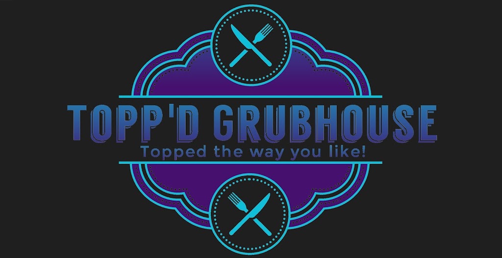 Toppd Grubhouse | restaurant | 112 E Main St R, Newark, OH 43055, USA | 7407554051 OR +1 740-755-4051