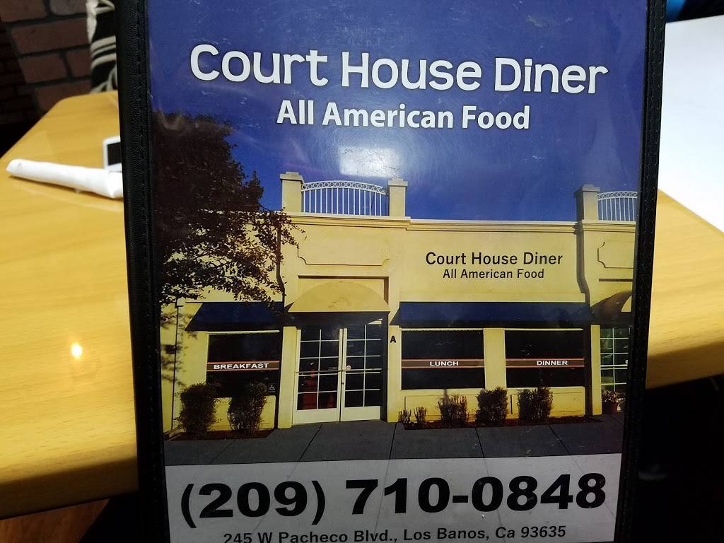 Court House Diner | restaurant | 245 W Pacheco Blvd, Los Banos, CA 93635, USA | 2097100848 OR +1 209-710-0848