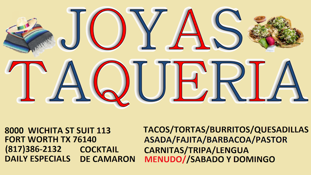 Joyas Taqueria | restaurant | 8000 Wichita St Suit 113, Fort Worth, TX 76140, USA | 8173862132 OR +1 817-386-2132