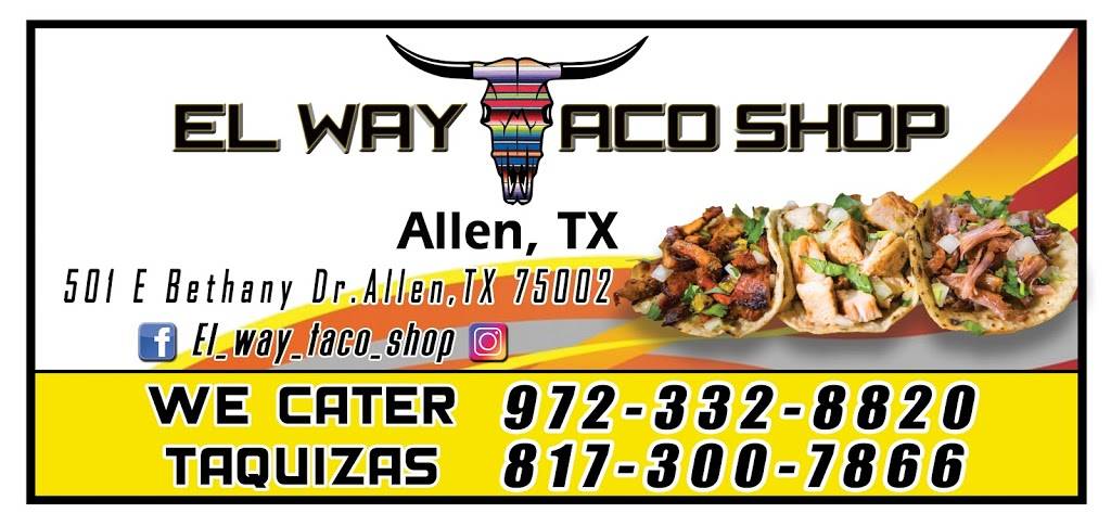 El Way Taco Shop | restaurant | 501 E Bethany Dr, Allen, TX 75002, USA | 9723328820 OR +1 972-332-8820