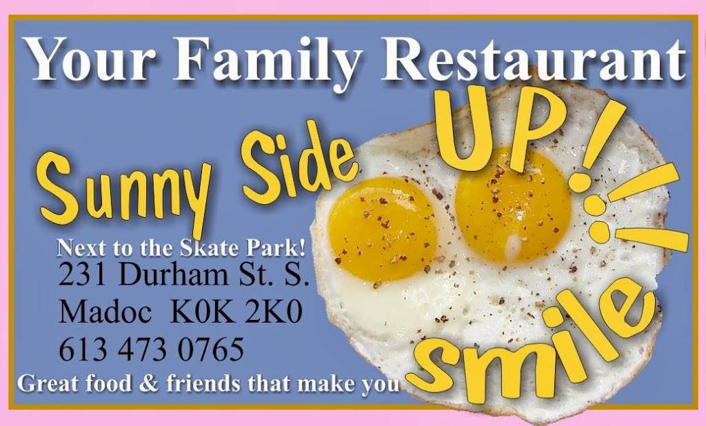 Sunny Side Up | restaurant | 231 Durham St S, Madoc, ON K0K 2K0, Canada | 6134730765 OR +1 613-473-0765