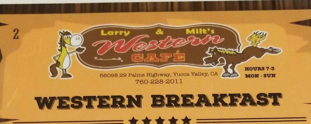 Larry & Milts Western Cafe #2 | restaurant | 56098 Twentynine Palms Highway, Yucca Valley, CA 92284, USA | 7602282011 OR +1 760-228-2011