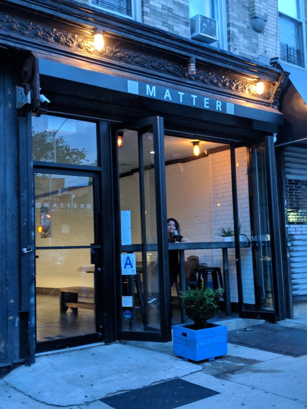 MATTER | cafe | 7604 3rd Ave, Brooklyn, NY 11209, USA | 7186503030 OR +1 718-650-3030