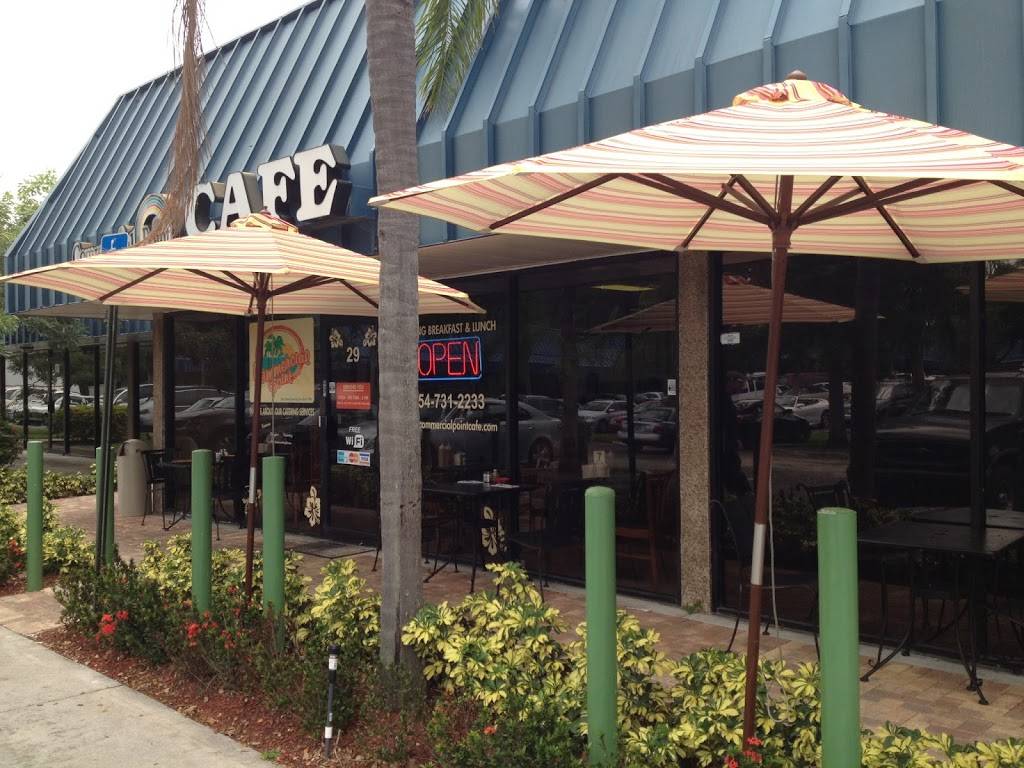 Commercial Point Cafe | restaurant | 3601 W Commercial Blvd #29, Fort Lauderdale, FL 33309, USA | 9547312233 OR +1 954-731-2233