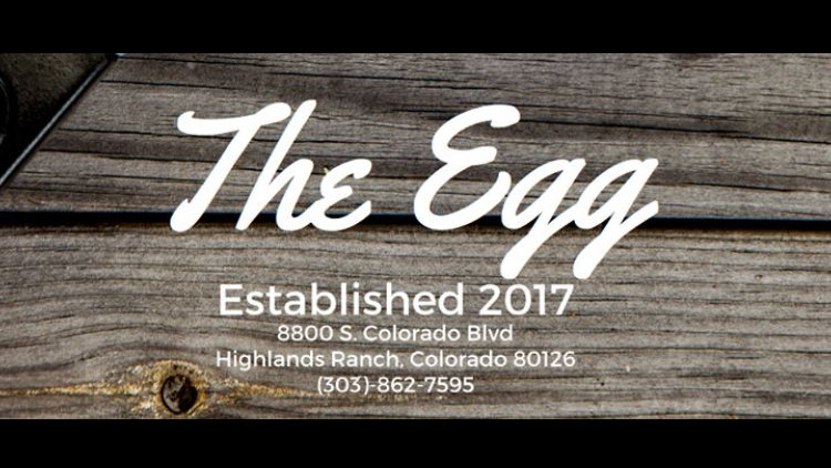 The Egg | restaurant | 8800 S Colorado Blvd unit b, Highlands Ranch, CO 80126, USA | 3038627595 OR +1 303-862-7595