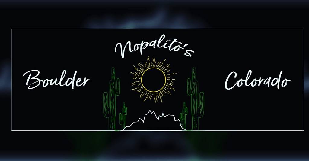 Nopalito’s | restaurant | 2850 Iris Ave suite h, Boulder, CO 80301, USA | 7205024015 OR +1 720-502-4015