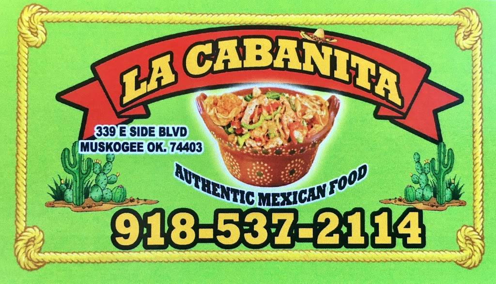 La Cabañita Mexican Restaurant | restaurant | 339 East Side Blvd, Muskogee, OK 74403, USA | 9185372114 OR +1 918-537-2114