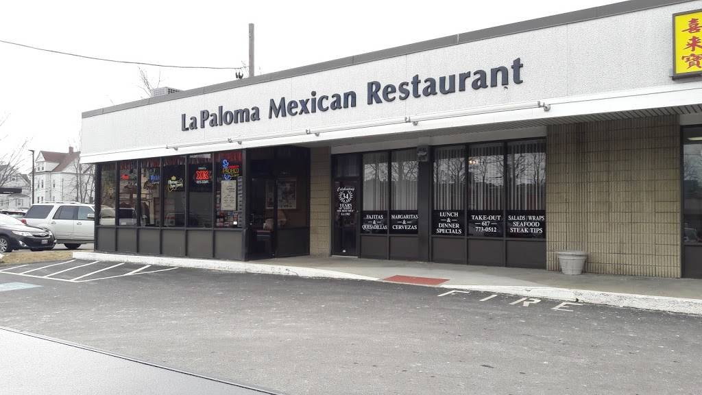 La Paloma Mexican Restaurant | restaurant | 195 Newport Ave, Quincy, MA 02170, USA | 6177730512 OR +1 617-773-0512