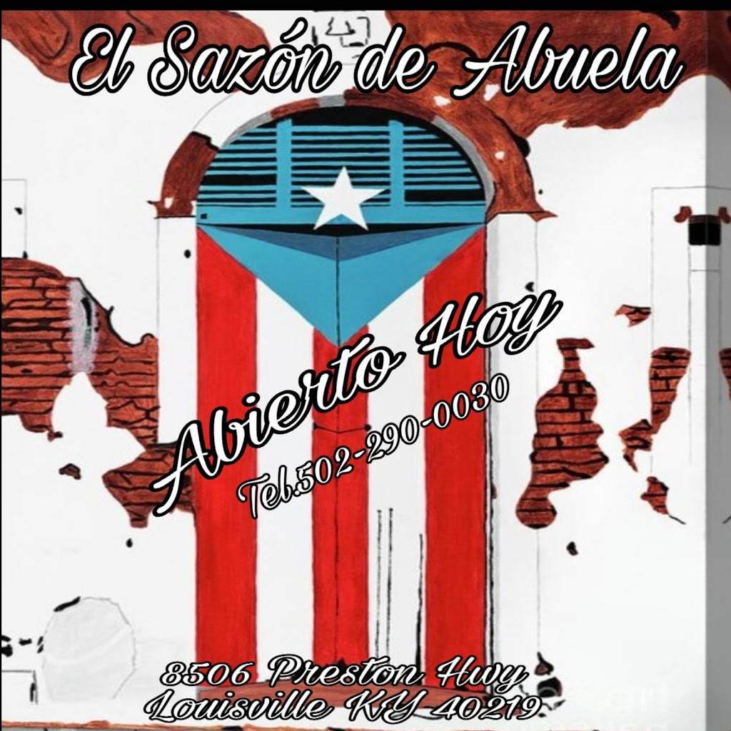 El Sazón de Abuela Puertorican Cuisine | restaurant | 8506 Preston Hwy, Louisville, KY 40219, USA | 5022900030 OR +1 502-290-0030