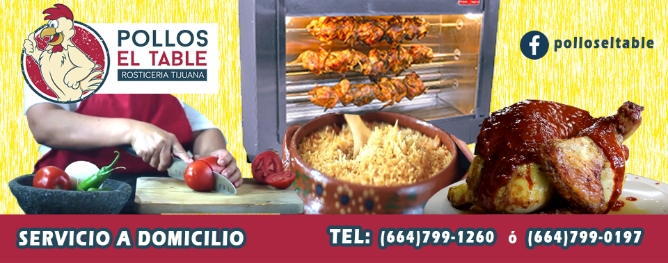 Pollos el Table | restaurant | Calz. del Tecnológico 13701 Local 6C, Col. Tomas Aquino, Indeco Universidad, 22414 Tijuana, B.C., Mexico | 016647991260 OR +52 664 799 1260