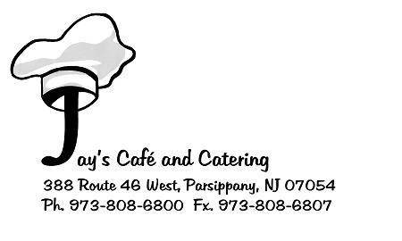 Jays Cafe & Catering | restaurant | 388 US-46, Parsippany, NJ 07054, USA | 9738086800 OR +1 973-808-6800