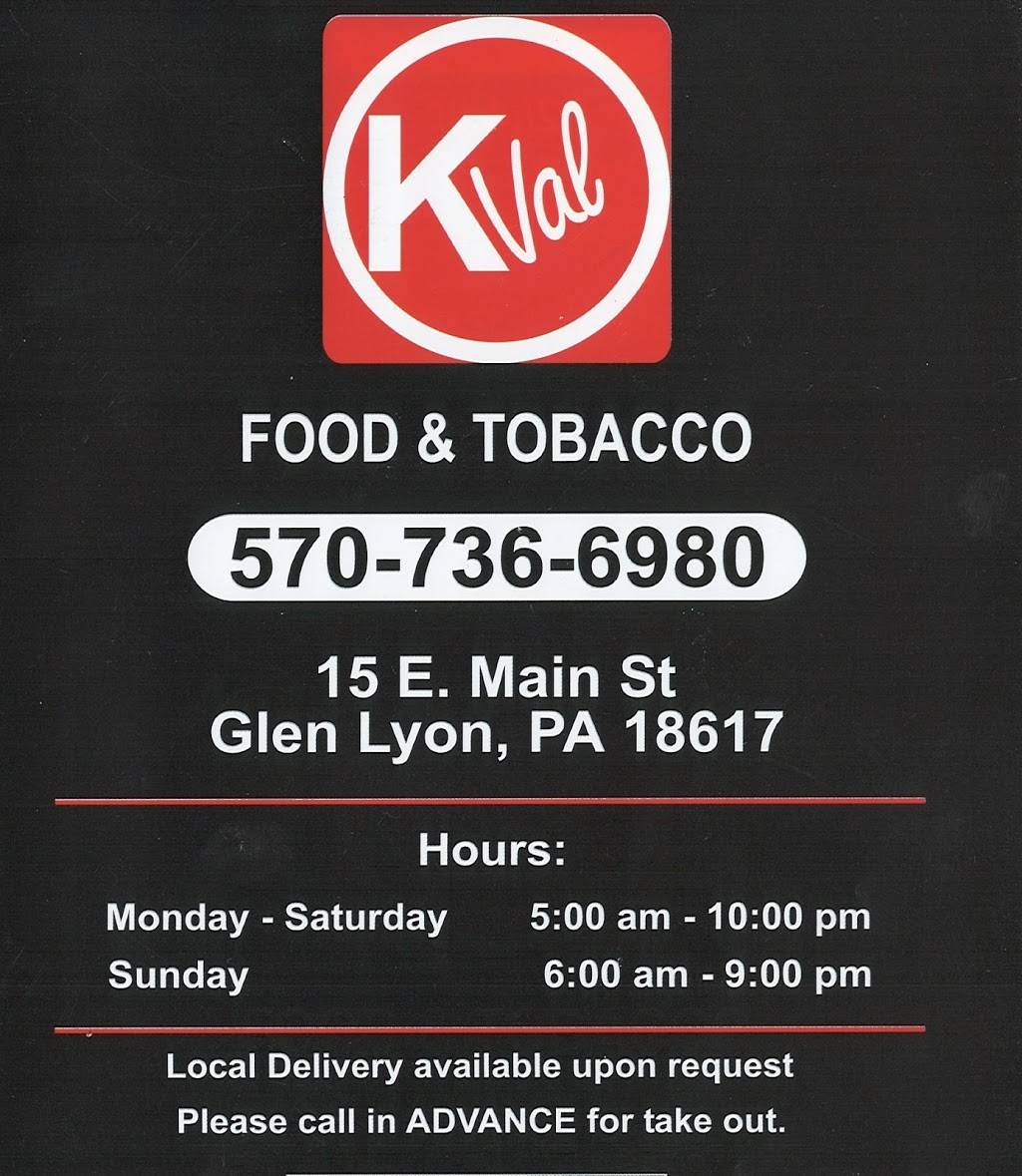 KVal Food and Tobacco Outlet | restaurant | 15 E Main St, Glen Lyon, PA 18617, USA | 5707366980 OR +1 570-736-6980