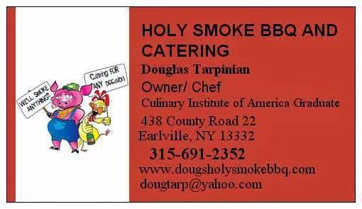 Holy Smoke BBQ and Catering | restaurant | 428 County Rd 22, Earlville, NY 13332, USA | 3156912352 OR +1 315-691-2352
