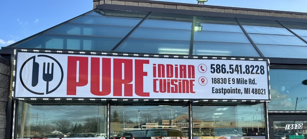 Pure Indian Cuisine | restaurant | 18830 E 9 Mile Rd, Eastpointe, MI 48021, USA | 5865418228 OR +1 586-541-8228
