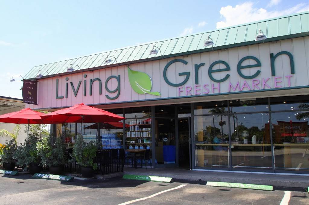 Living Green Fresh Market | cafe | 1305 E Commercial Blvd, Oakland Park, FL 33334, USA | 9547719770 OR +1 954-771-9770