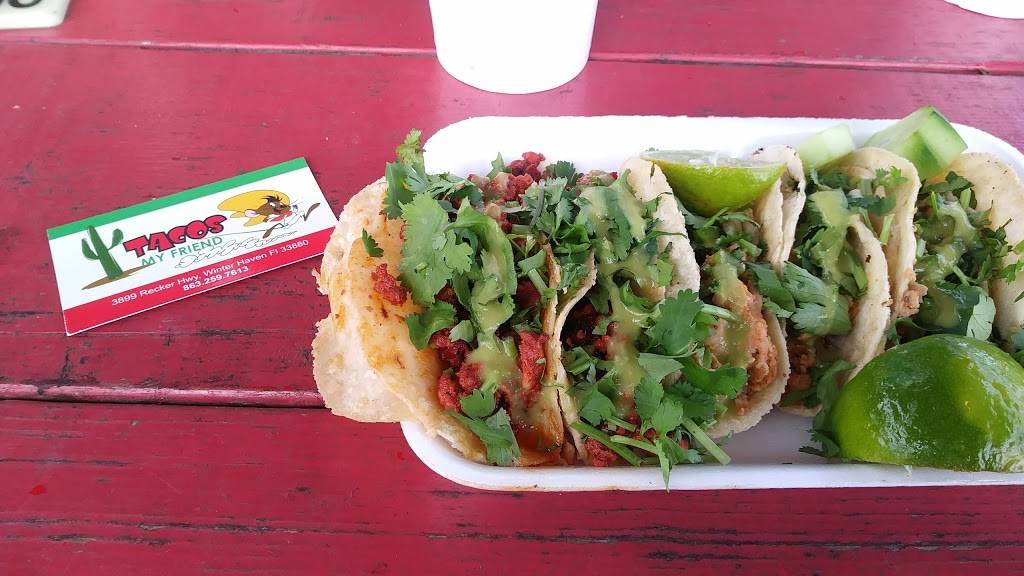 Tacos My Friend | restaurant | 3899 Recker Hwy, Winter Haven, FL 33880, USA | 8638377416 OR +1 863-837-7416