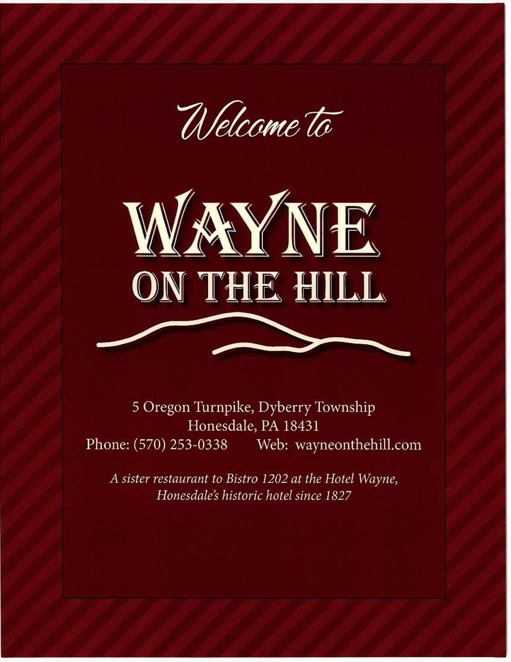 Wayne on the Hill | restaurant | 5 Oregon Turnpike, Honesdale, PA 18431, United States | 5702530338 OR +1 570-253-0338