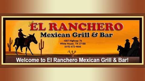 El Ranchero Mexican Grill & Bar | restaurant | 1007 TN-76, White House, TN 37188, USA | 6156724666 OR +1 615-672-4666