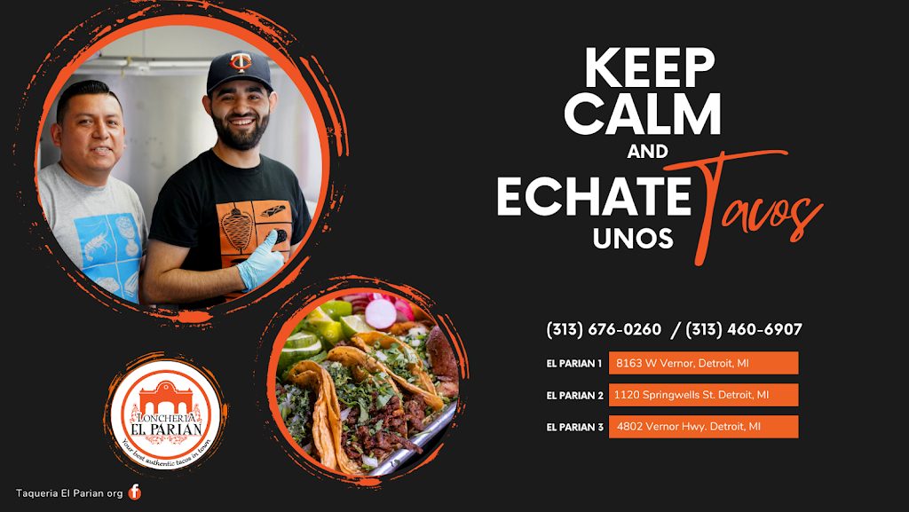 El Parian 1 taco truck | restaurant | 8163 Vernor Hwy, Detroit, MI 48209, USA | 3136760260 OR +1 313-676-0260