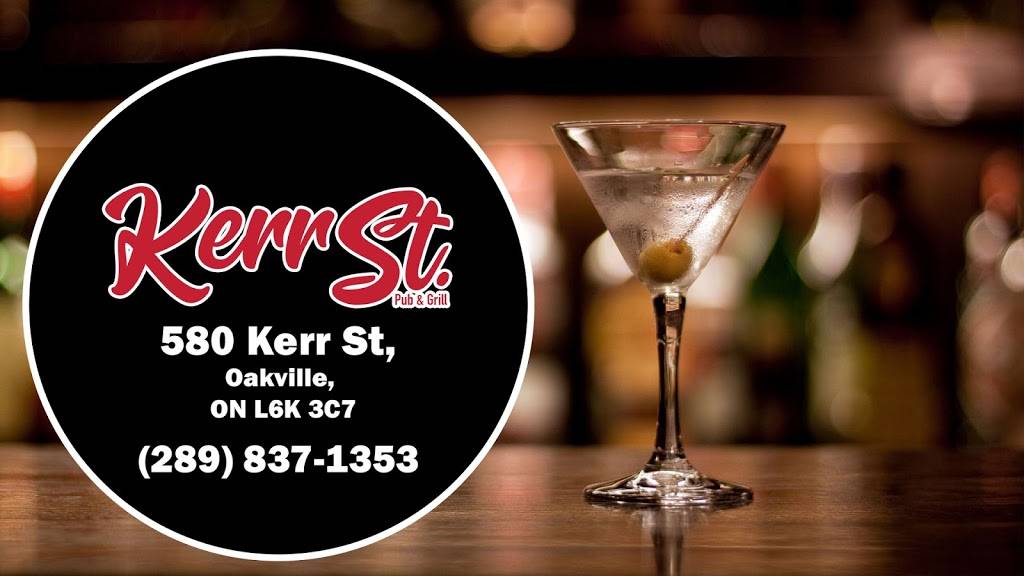 Kerr St. Pub & Grill | restaurant | 580 Kerr St, Oakville, ON L6K 3C7, Canada | 2898371353 OR +1 289-837-1353
