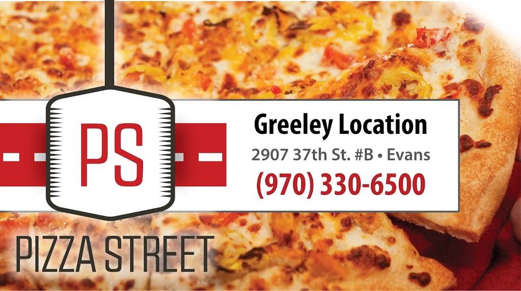 Pizza Street Greeley | meal delivery | 2907 37th St #B, Evans, CO 80620, USA | 9703306500 OR +1 970-330-6500