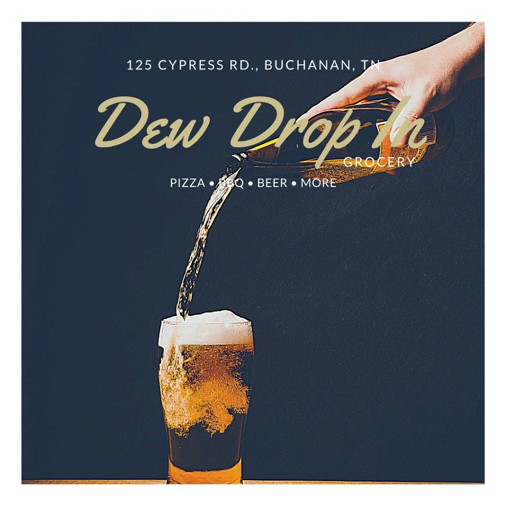 Dew Drop In Grocery | meal takeaway | 125 Cypress Rd, Buchanan, TN 38222, USA | 7312328300 OR +1 731-232-8300