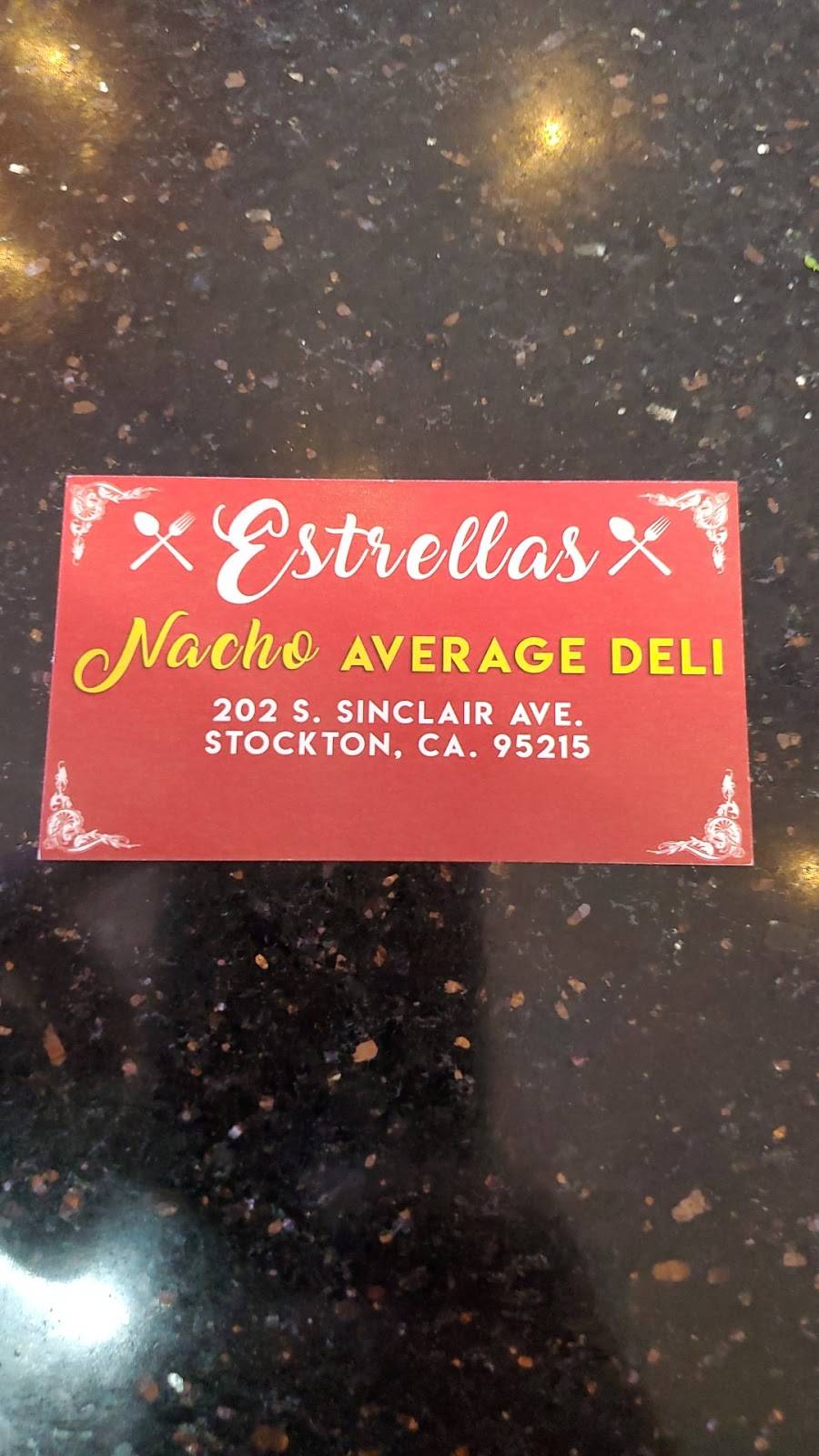 Estrellas Nacho average deli | restaurant | 202 S Sinclair Ave, Stockton, CA 95215, USA | 2092426436 OR +1 209-242-6436