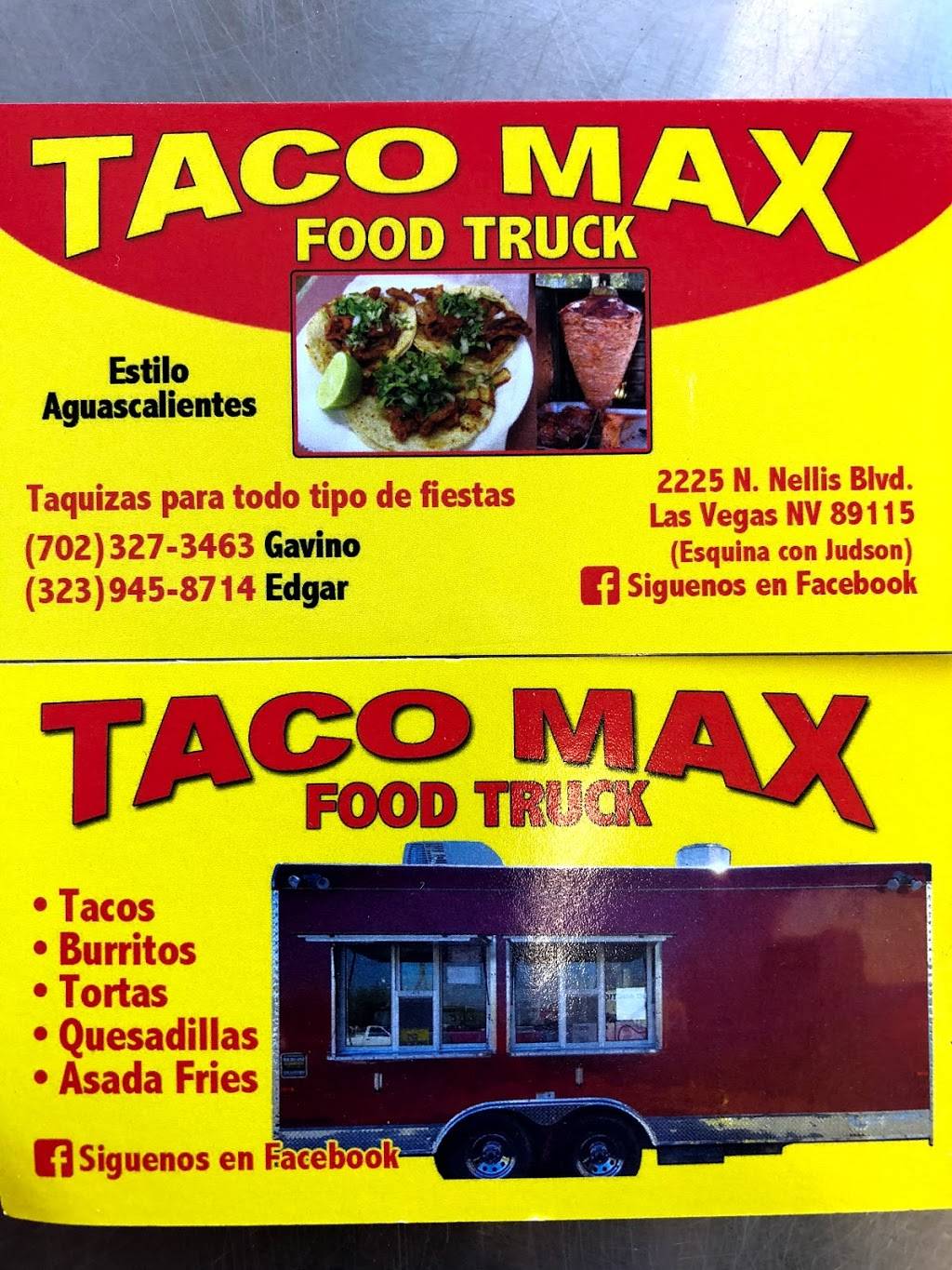Taco Max | restaurant | 2225 N Nellis Blvd, Las Vegas, NV 89115, USA | 3239458714 OR +1 323-945-8714