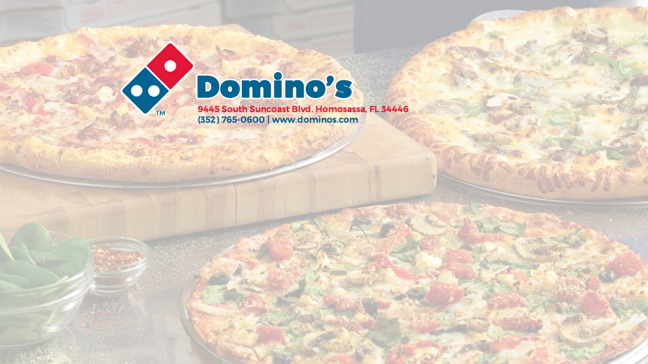 Dominos Pizza | meal delivery | 9525 S Suncoast Blvd, Homosassa, FL 34446, USA | 3527650600 OR +1 352-765-0600
