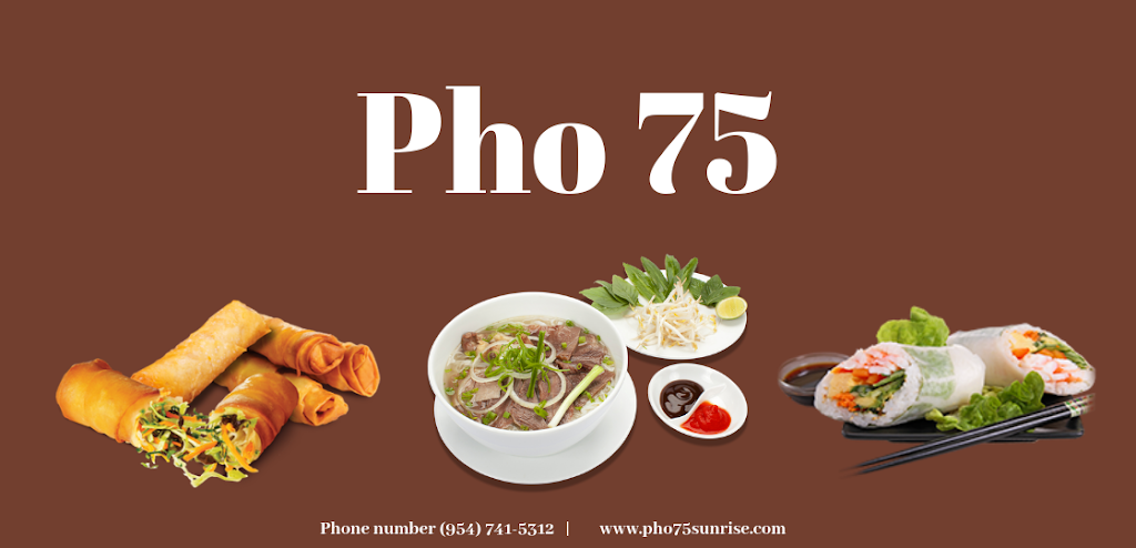 Pho 75 | restaurant | 2430 N University Dr, Sunrise, FL 33322, USA | 9547415312 OR +1 954-741-5312