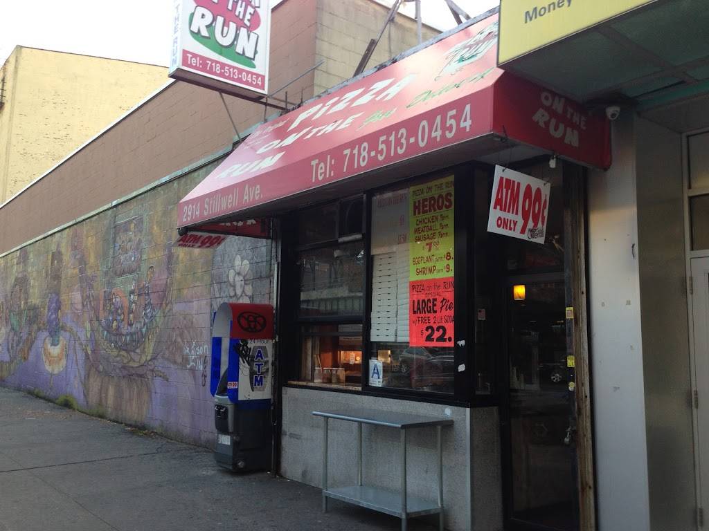Pizza On The Run | restaurant | 2914 Stillwell Ave, Brooklyn, NY 11224, USA | 7185130454 OR +1 718-513-0454