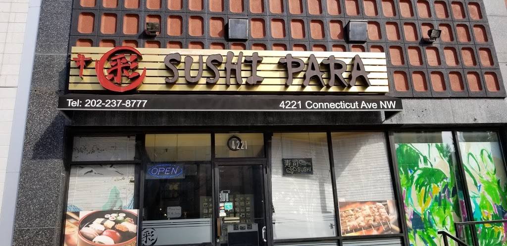 Sushi Para | restaurant | 4221 Connecticut Ave NW, Washington, DC 20008, USA | 2022378777 OR +1 202-237-8777