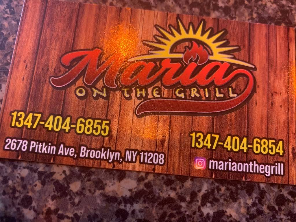 Maria on the grill | restaurant | 2678 Pitkin Ave, Brooklyn, NY 11208, USA | 3474046854 OR +1 347-404-6854