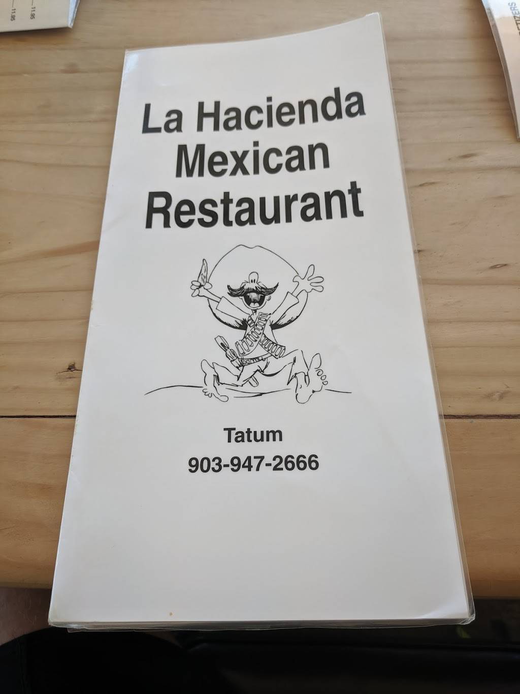La Hacienda Mexican Restaurant | restaurant | 130 S Hill St, Tatum, TX 75691, USA | 9039472666 OR +1 903-947-2666