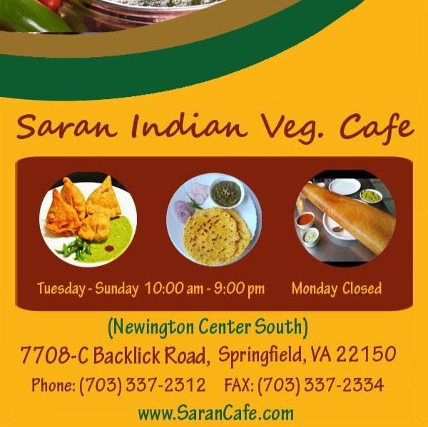 Saran Indian Veg Cafe | restaurant | 7708-C BACKLICK ROAD NEWINGTON, CENTER SOUTH, Springfield, VA 22150, USA | 7033372312 OR +1 703-337-2312