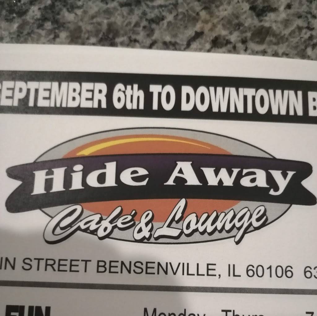 Hide Away Cafe and Lounge | restaurant | 207 Main St, Bensenville, IL 60106, USA | 6306169035 OR +1 630-616-9035