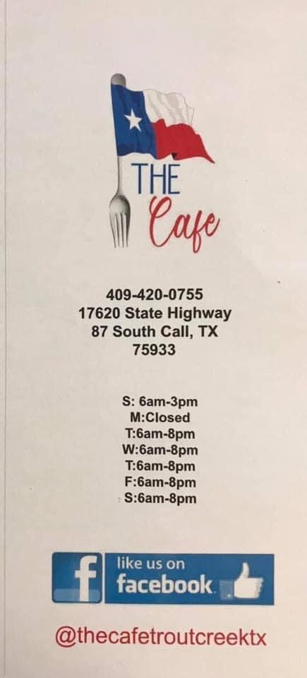 The Cafe | restaurant | 17620 State Highway 87, South s, Call, TX 75933, USA | 4094200755 OR +1 409-420-0755